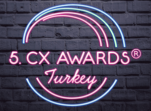 5. CX Awards Turkey – Müşteri Deneyimi Ödülleri